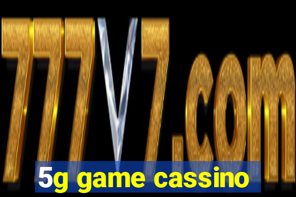 5g game cassino